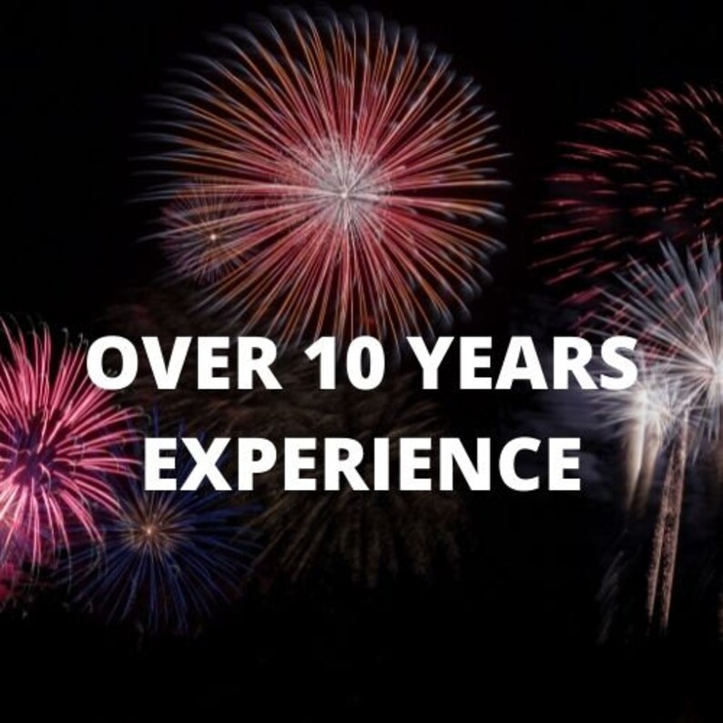 May include: A dark background with colorful fireworks exploding in the sky. The text "OVER 10 YEARS EXPERIENCE" is displayed in white letters.