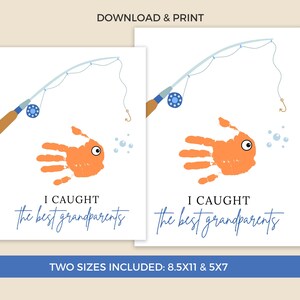 May include: Two white prints with the text "I CAUGHT the best grandparents". Each print features an orange handprint fish with a fishing rod illustration. The prints are available in 8.5x11 and 5x7 inch sizes.