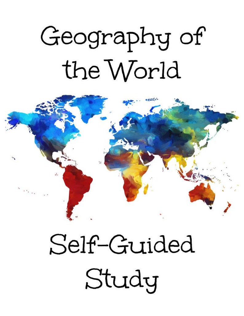 May include: A white background features a colorful world map with blue, green, yellow, and red hues. The text "Geography of the World" is above the map, and "Self-Guided Study" is below it, all in black.