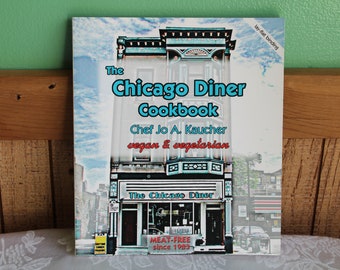 The Chicago Diner Cookbook Chef Jo A. Kaucher Vegan and Vegetarian 2002 Lay Flay Binding Vintage Cookbooks and Diners