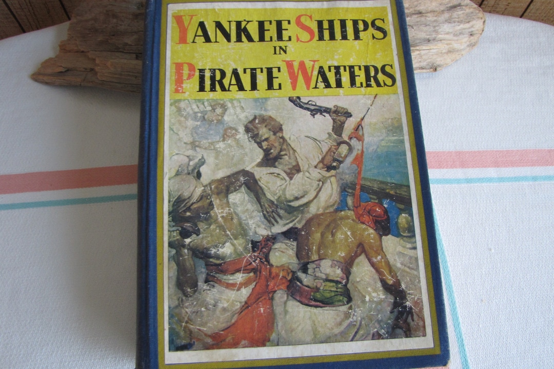 Yankee Ships in Pirate Waters: 1931 1st Edition Vintage Book - Etsy