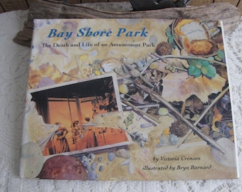 Bay Shore Park The Death and Life of an Amusement Park Vintage Books