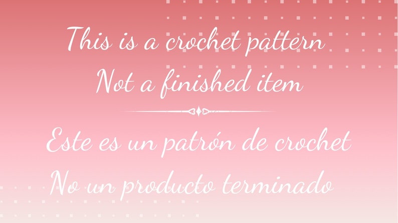 K&ouml;nnte beinhalten: Ein rosa-wei&szlig;er Farbverlaufshintergrund mit wei&szlig;em Text, der "This is a crochet pattern. Not a finished item. Este es un patr&oacute;n de crochet. No un producto terminado." lautet.