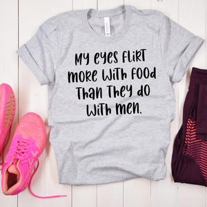 My Eyes Flirt More With Food Than They Do With Men SVG PNG, Adult Humor Png, Funny Png, Sarcastic Png, Snarky Png, Trendy svg, Cricut
