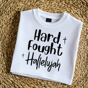 Hard Fought Hallelujah SVG Christian God PNG Praise Faith SVG Love Motivation Cricut