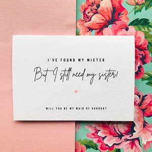 Brautjungfer Vorschlag Karte I've Finder My Mister But I Still Not My Sister/ Will you be my Bridesmaid/ Trauzeugin Karte