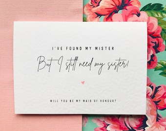 Kaart bruidsmeisje: I Need My Sister, Maid of Honor-kaart