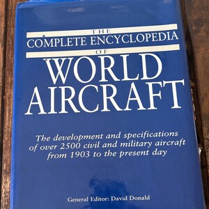 World Aircraft - The Complete Encyclopedia - 1903 to 1997