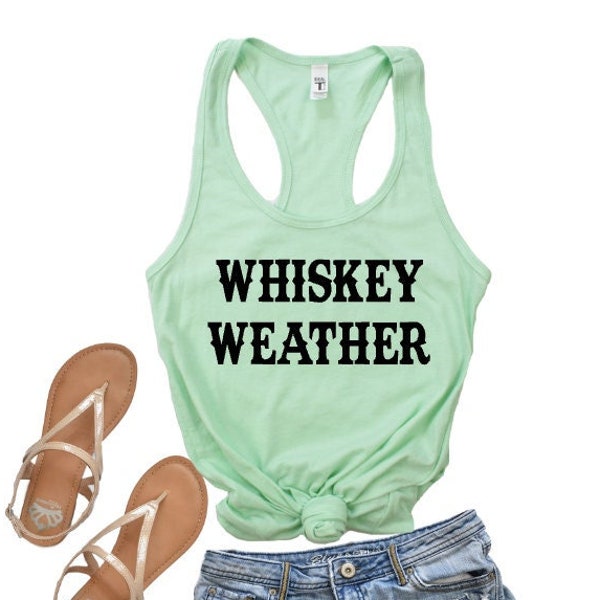 Whiskey Weather Tank Top, Festival Tank Top, Whiskey Lover Shirt, Country Music Tank Top