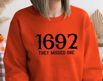 1692 They Missed One Witch Sweatshirt: Salem Halloween Hoodie