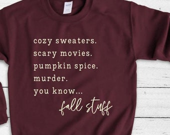 Funny Fall Stuff Sweatshirt: Cozy Sweaters, Scary Movies, Pumpkin Spice