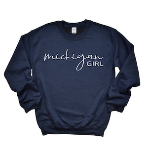 Michigan Girl Sweatshirt, State of Michigan Sweatshirt, Michigan Apparel, Michigan, Michigan Shirt