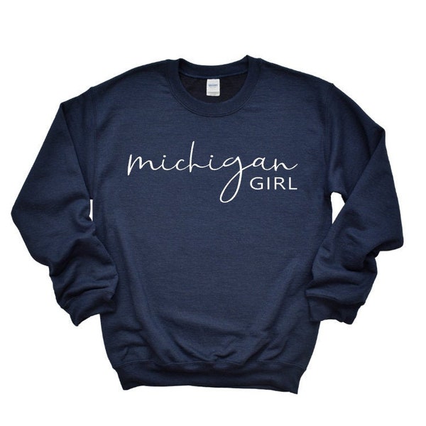 Michigan Girl Sweatshirt, State of Michigan Sweatshirt, Michigan Apparel, Michigan, Michigan Shirt