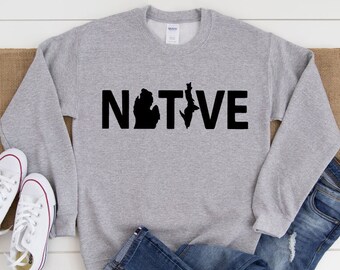 Native Michigan Sweatshirt: State Pride Apparel