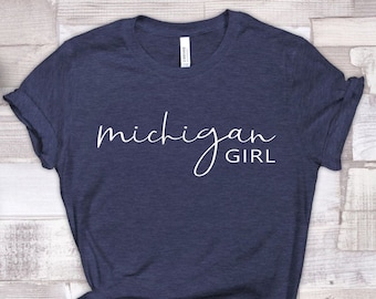 Michigan Girl T-Shirt: Unisex State Pride Tee