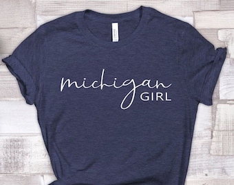 Michigan Girl T-Shirt, Michigan Shirt, State of Michigan Apparel