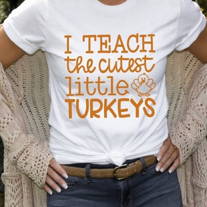 I Teach The Custest Little Turkeys t-Shirt,Teacher Thanksgiving Shirt,  Teacher Gift, Pre-school Teacher, Daycare Provider Shirt