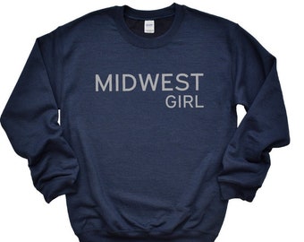 Midwest Girl Sweatshirt: Unisex College Style