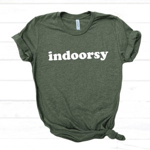 Indoorsy Shirt, Funny Social Distancing Shirt, Anti-Camper, Introvert Shirt, Funny Quarantine Shirt