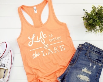 Life is Better at the Lake Tank Top - Summer Vacation Shirt