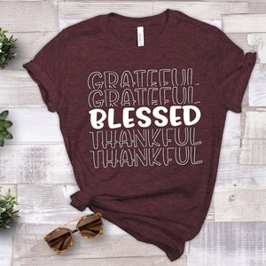 Grateful-Thankful-Blessed T-Shirt, Blessed Shirt, Grateful Tee, Thanksgiving, Fall Shirt, Faith T-Shirt