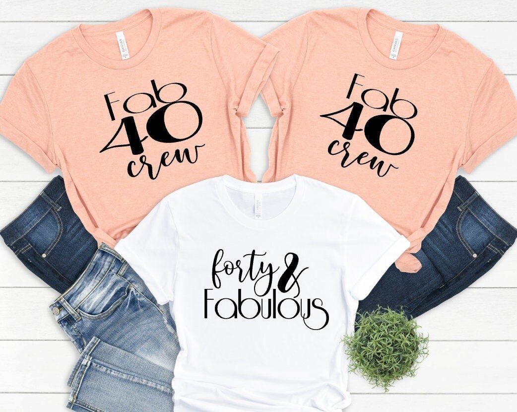Fabulous 40 birthday best sale shirts