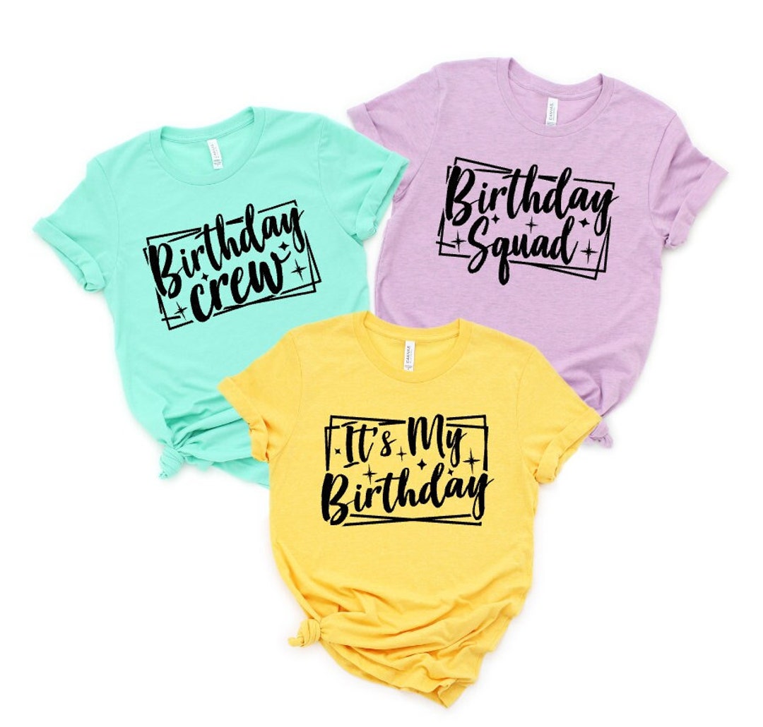 It's My Birthday Shirt Birthday Squad Shirt Birthday Etsy