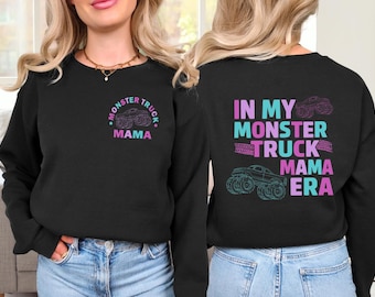 Monster Truck Mama Era Shirt: Unisex Cotton Blend Tee or Sweatshirt