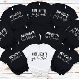 Funny Bachelorette Party Shirts: Most Likely To, Girls Trip Tees