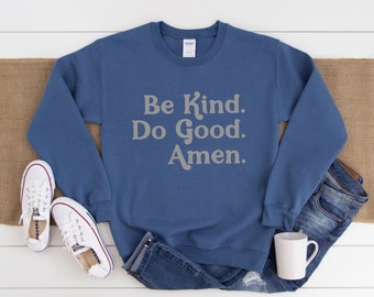Be Kind Retro Sweatshirt: Do Good, Amen - Unisex Fit