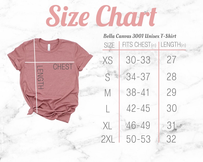 May include: Size chart for a Bella Canvas 3001 Unisex T-Shirt. The chart shows the size, chest measurement in inches, and length in inches. The sizes are XS, S, M, L, XL, and 2XL.