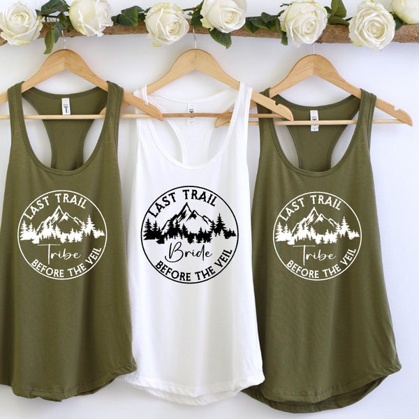 Last Trail Forest Mountain Bachelorette Tank Tops, Last Trail Before The Veil Bride or Tribe Tank, Bridal Party Tank Tops, Bridesmaid Gift