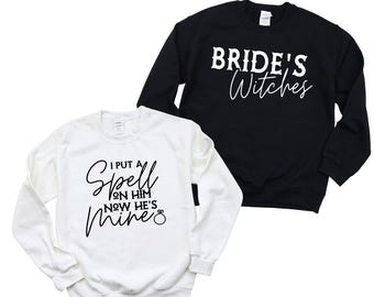Witch Bachelorette Sweatshirt: I Put A Spell On Him - Halloween Bride