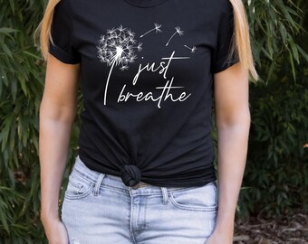 Just Breathe Dandelion Shirt - Unisex Bella Canvas Tee