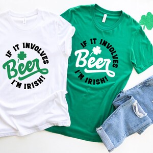 St. Patrick's Day Beer Shirt: Irish Today Tee