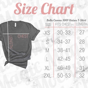 May include: Size chart for Bella Canvas 3001 Unisex T-Shirt. The chart shows the size, chest measurement in inches, and length in inches. Sizes include XS, S, M, L, XL, and 2XL.