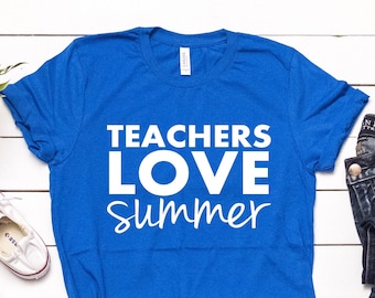 Teacher Summer Shirt, End of Year School Gift, Summer Break Shirt for Teachers
