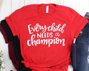 Teacher Shirts, Every Child Needs A Champion, Special Education Teacher T Shirt, School Counselor Shirt, Teacher Inclusion, SPED Teacher Tee