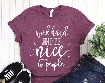 Kindness Tees, Work Hard And Be Nice, Teacher Shirts, School Counselor TShirts