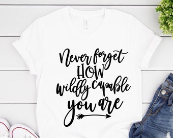 Motivational Teacher Shirts, Never Forget How Wildly Capable You Are, Teacher Shirts, State Testing Shirt, Teacher Tee, School Counselor