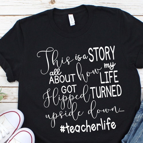 Funny Teacher Shirts Flipped Teacher Life Song Lyric Teacher - Etsy