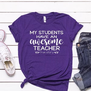Funny Teacher Shirts, My Students Have An Awesome Teacher, Teacher T Shirt, School Staff Tee, Teacher Gift, Teacher Team Shirt, Teacher Tee