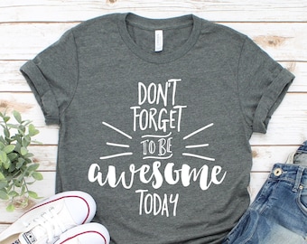 Teacher Shirts, Don't Forget To Be Awesome Today, Back To School Tee, Teacher Motivation, School Counselor, Teacher Gift, Teacher Team Tees