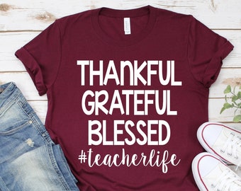 Teacher Thanksgiving Shirts, November Shirt, Fall Teacher Shirt, Thankful Grateful Blessed Teacher, Fall Shirts For Teachers, Teacher Tee
