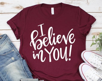 Teacher Shirts, I Believe In You, State Testing Shirt, School Counselor, Teacher Tee, Staar Test, Motivational Teacher Tees, Social Worker