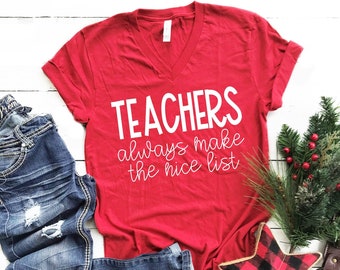 Teacher Christmas Shirts, Teachers Always Make The Nice List, Teacher Shirts, Teacher Tees, Teacher T Shirt, Teacher Holiday Gifts, Teacher