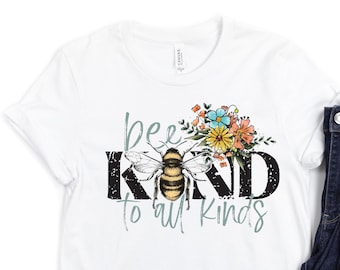 Kindness Shirt, Bee Kind To All Kinds, Positive Vibes Tee, Teacher Shirt, School Counselor, Positive Message, Cute Womens Shirts, Bee Theme