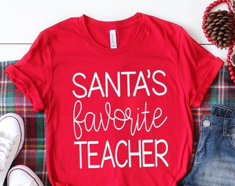 Teacher Christmas Shirts, Santa's Favorite Teacher, Funny Christmas Shirt, Teacher T Shirt, Teacher Holiday, Teacher Tees, Winter Teacher