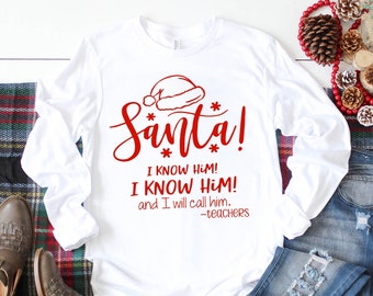 Teacher Christmas Shirt, Santa I Know Him, Christmas Shirts For Teachers, Teacher Christmas Shirt, Teacher Shirts, Santa's Spy Teacher Tee