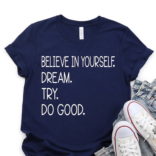 Teacher Shirts, Believe In Yourself Dream Try Do Good, Last Day Shirt, Graduation Tee, School Counselor Shirts, Teacher Tee, Teacher Testing